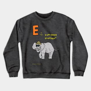 E is for explorer elephant Crewneck Sweatshirt